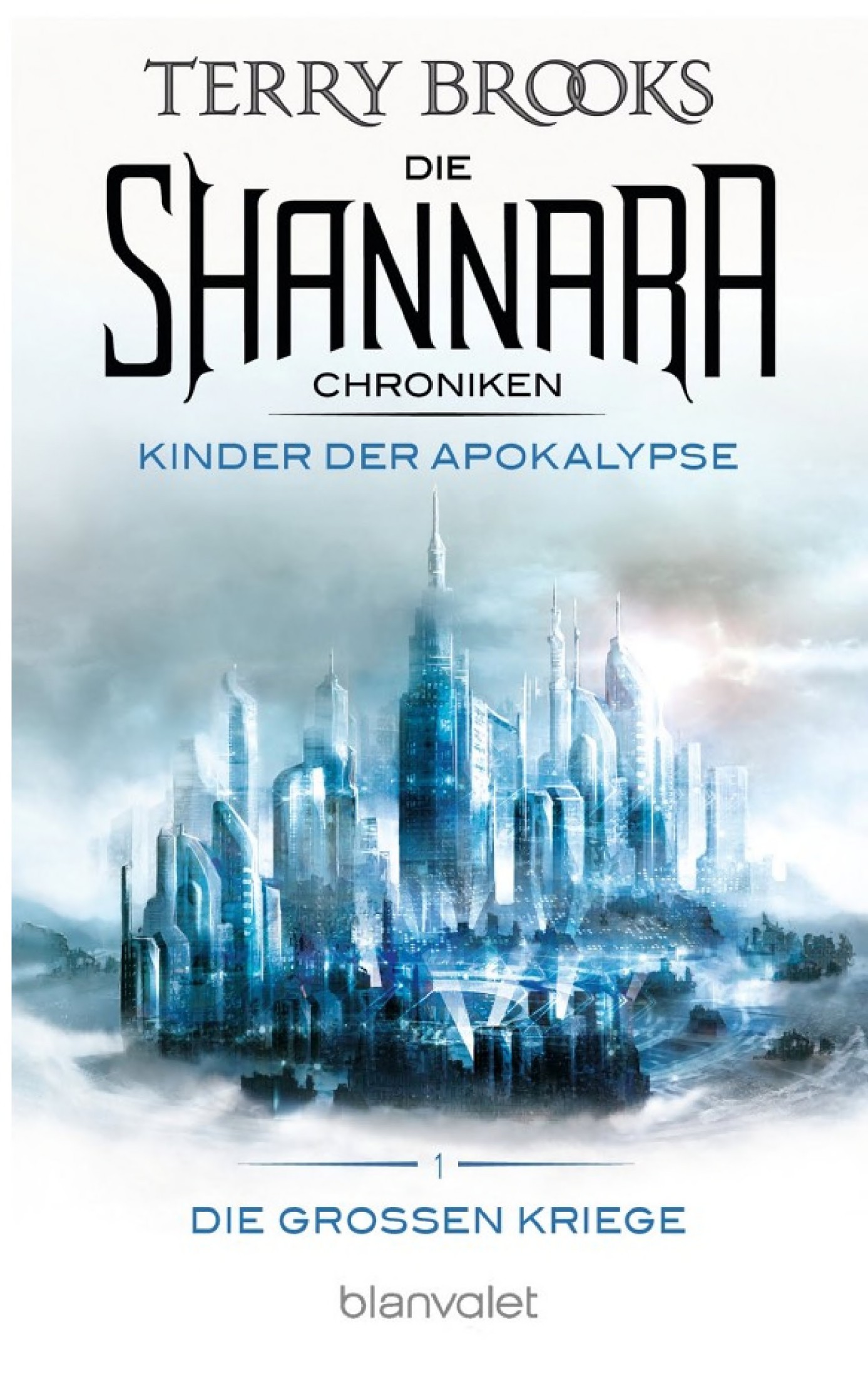 Die Shannara-Chroniken: Die Großen Kriege 1 - Kinder der Apokalypse: Roman